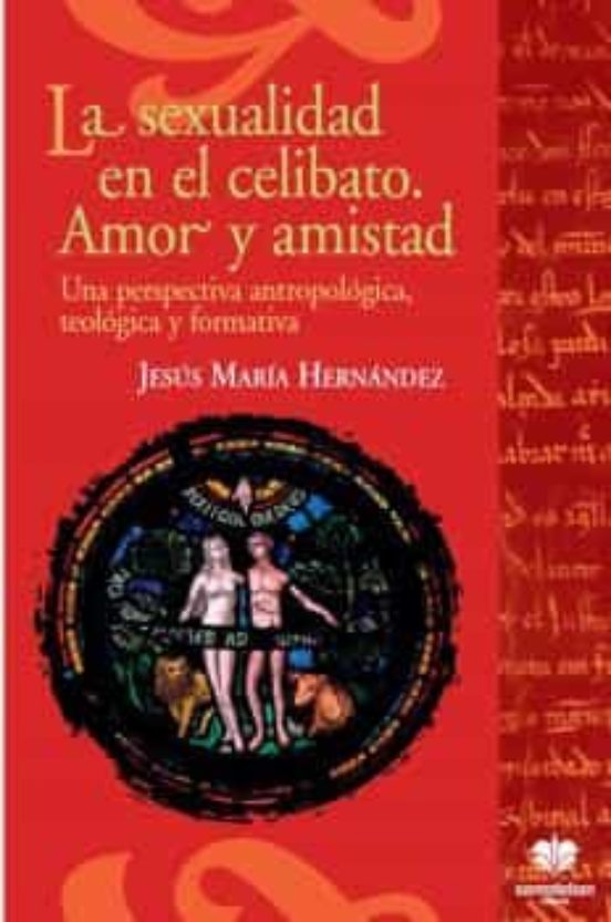 LA SEXUALIDAD EN EL CELIBATO. AMOR Y AMISTAD711859036