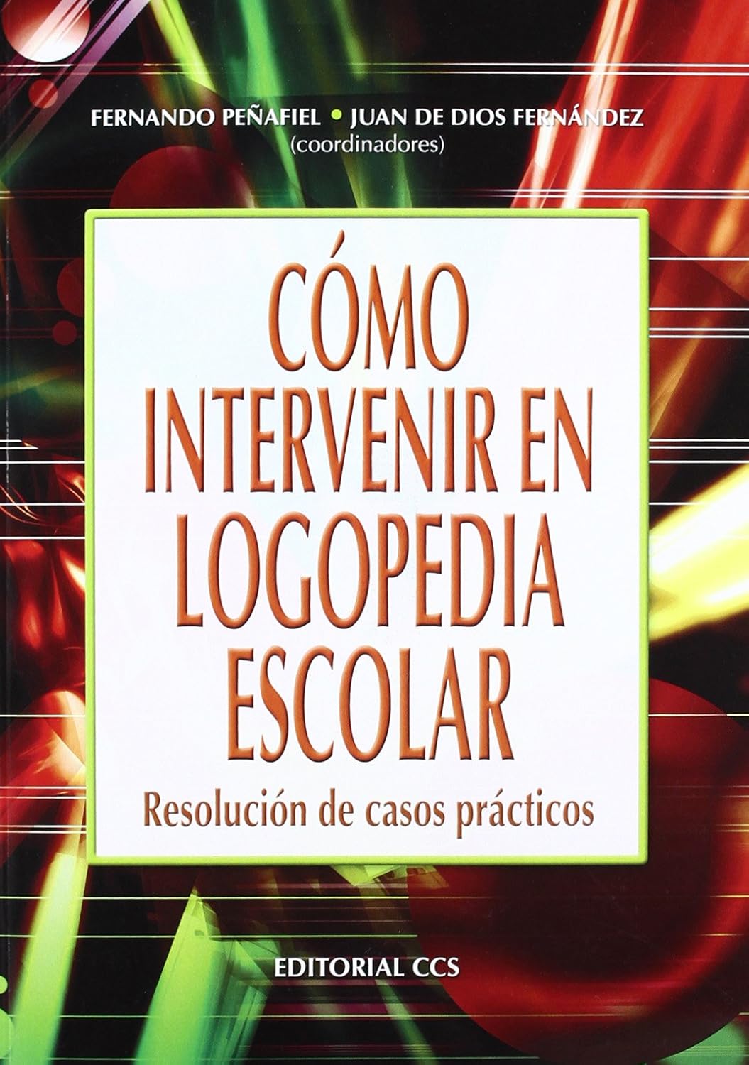 COMO INTERVENIR EN LOGOPEDIA ESCOLAR. RESOLUCION DE CASOS PRACTICOS133005842