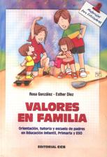 VALORES EN FAMILIA. ORIENTACION, TUTORIA Y ESCUELA DE PADRES EN EDUCACION