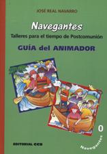 NAVEGANTES 0. GUIA DEL ANIMADOR. TALLERES PARA EL TIEMPO DE POSTCOMUNION133005842