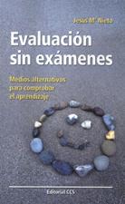 EVALUACION SIN EXAMENES. MEDIOS ALTERNATIVOS PARA COMPROBAR EL APRENDIZAJE133005842
