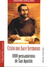 CRISTO NOS HACE HERMOSOS. 1000 PENSAMIENTOS DE SAN AGUSTIN1708882687