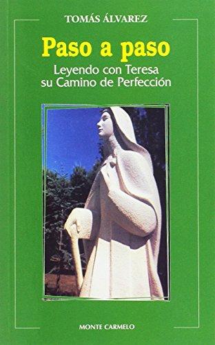 PASO A PASO. LEYENDO CON TERESA SU CAMINO DE PERFECCION