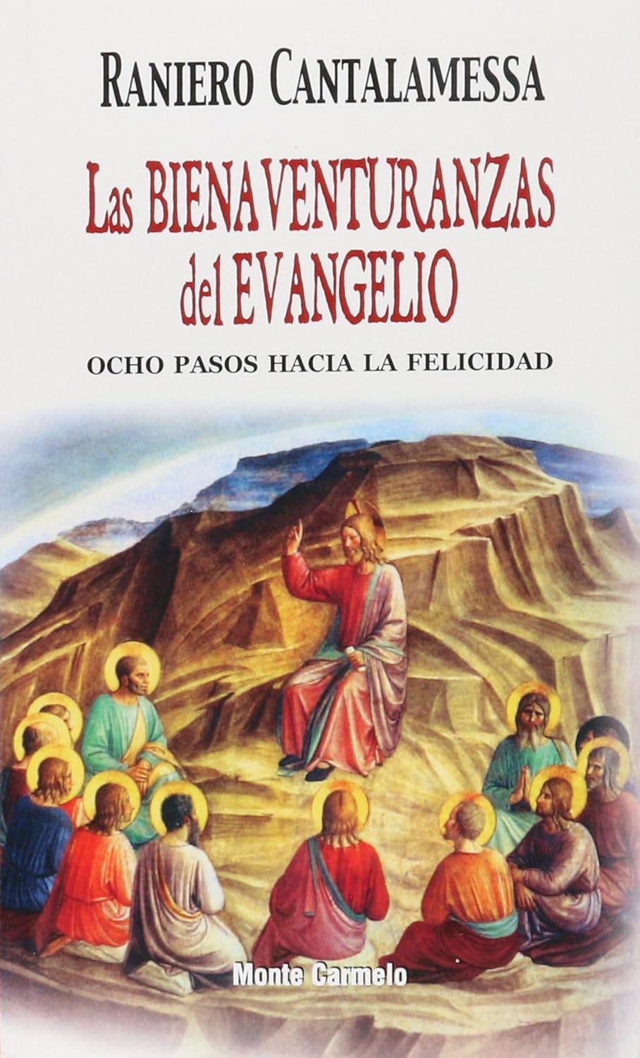 BIENAVENTURANZAS DEL EVANGELIO. OCHO PASOS HACIA LA FELICIDAD1170920181