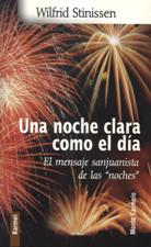 UNA NOCHE CLARA COMO EL DIA. EL MENSAJE SANJUANISTA DE LAS 