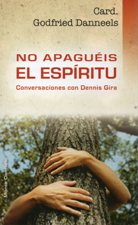NO APAGUEIS EL ESPIRITU. CONVERSACIONES CON DENNIS GIRA