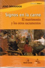 SIGNOS EN LA CARNE. EL MATRIMONIO Y LOS OTROS SACRAMENTOS