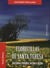 FLORECILLAS DE SANTA TERESA. ANECDOTAS, LEYENDAS, HECHOS Y DICHOS225309876