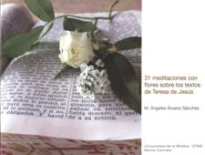T-31 MEDITACIONES CON FLORES SOBRE LOS TEXTOS DE TERESA DE JESUS