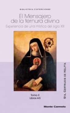MENSAJERO DE LA TERNURA DIVINA. (TOMO II LIB 4-5) EXPERIENCIA DE UNA MISTICA DEL SIGLO XIII1265730244
