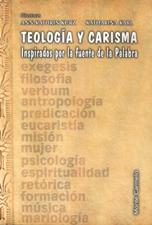 TEOLOGIA Y CARISMA. INPIRADOS POR LA FUENTE DE LA PALABRA