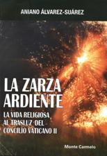 ZARZA ARDIENTE. LA VIDA RELIGIOSA A TRASLUZ DEL CONCILIO VATICANO II