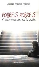 POBRES POBRES: 8 DIAS VIVIENDO EN LA CALLE
