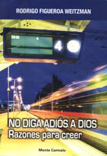 NO DIGA ADIOS A DIOS. RAZONES PARA CREER428750414