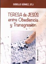 TERESA DE JESUS ENTRE OBEDIENCIA Y TRANSGRESION1089724118