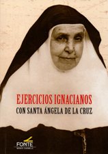 EJERCICIOS IGNACIANOS CON SANTA ANGELA DE LA CRUZ1582849471