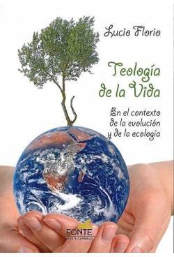 TEOLOGIA DE LA VIDA. EN EL CONTEXTO DE LA EVOLUCION Y DE LA ECOLOGIA1708882687