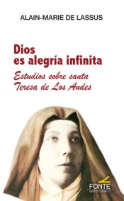 DIOS ES ALEGRIA INFINITA. ESTUDIOS SOBRE SANTA TERESA DE LOS ANDES1299792187