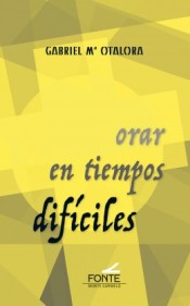 ORAR EN TIEMPOS DIFICILES2037651194