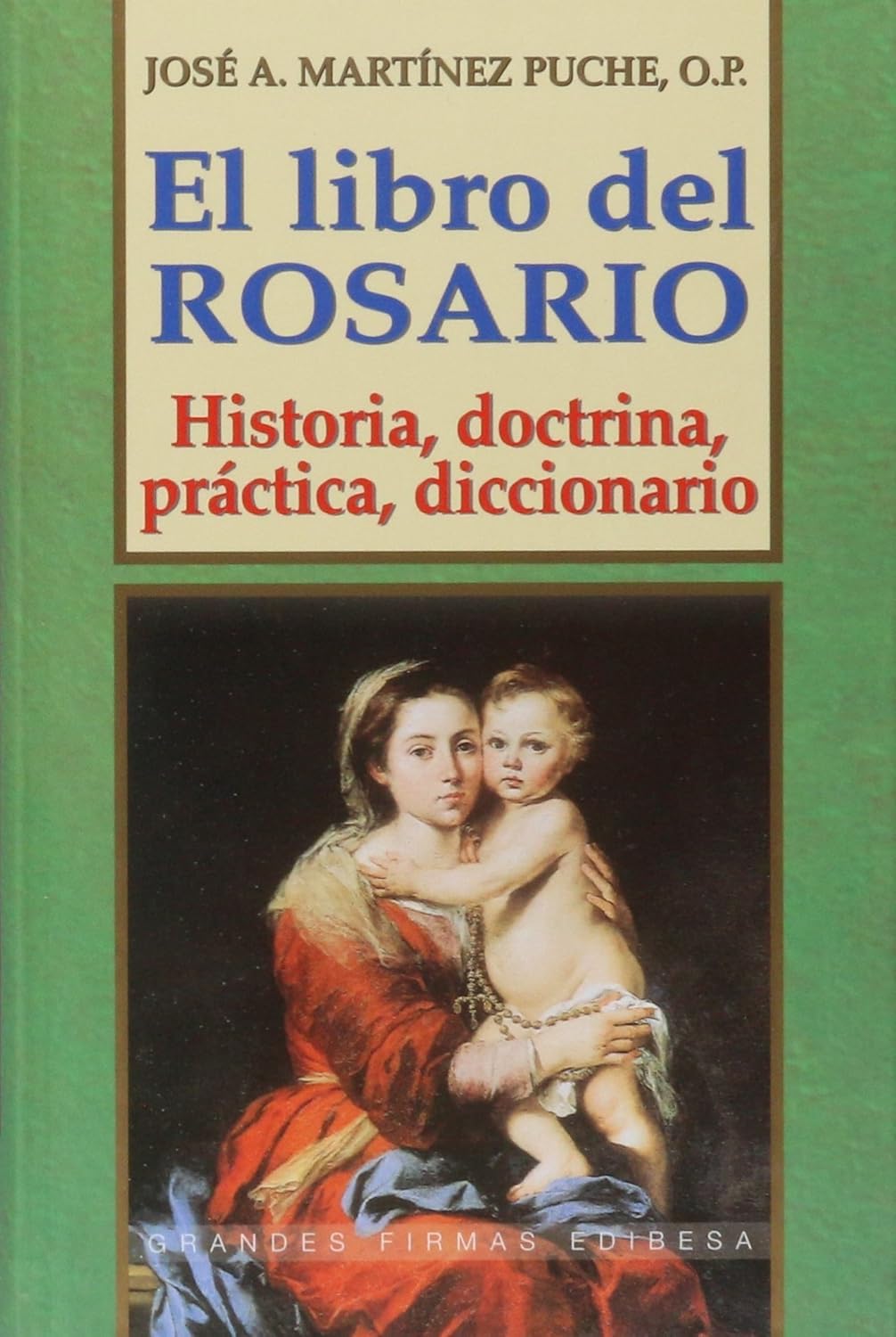 LIBRO DEL ROSARIO. HISTORIA, DOCTRINA, PRACTICA, DICCIONARIO