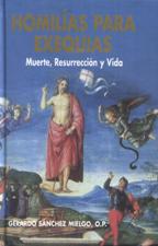 HOMILIAS PARA EXEQUIAS. MUERTE, RESURRECCION Y VIDA1960690445