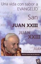 UNA VIDA CON SABOR A EVANGELIO SAN JUAN XXIII