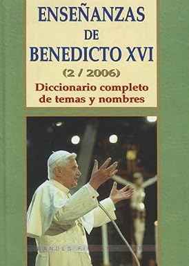 ENSEÑANZAS DE BENEDICTO XVI.( 2-2006)