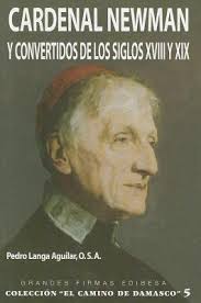 CARDENAL NEWMAN Y LOS CONVERTIDOS DE LOS SIGLOS XVIII Y XIX