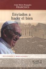 ENVIADOS A HACER EL BIEN. REFLEXIONES Y MEDITACIONES