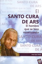 SANTO CURA DE ARS. EL HOMBRE QUE SE HIZO MISERICORDIA643871319