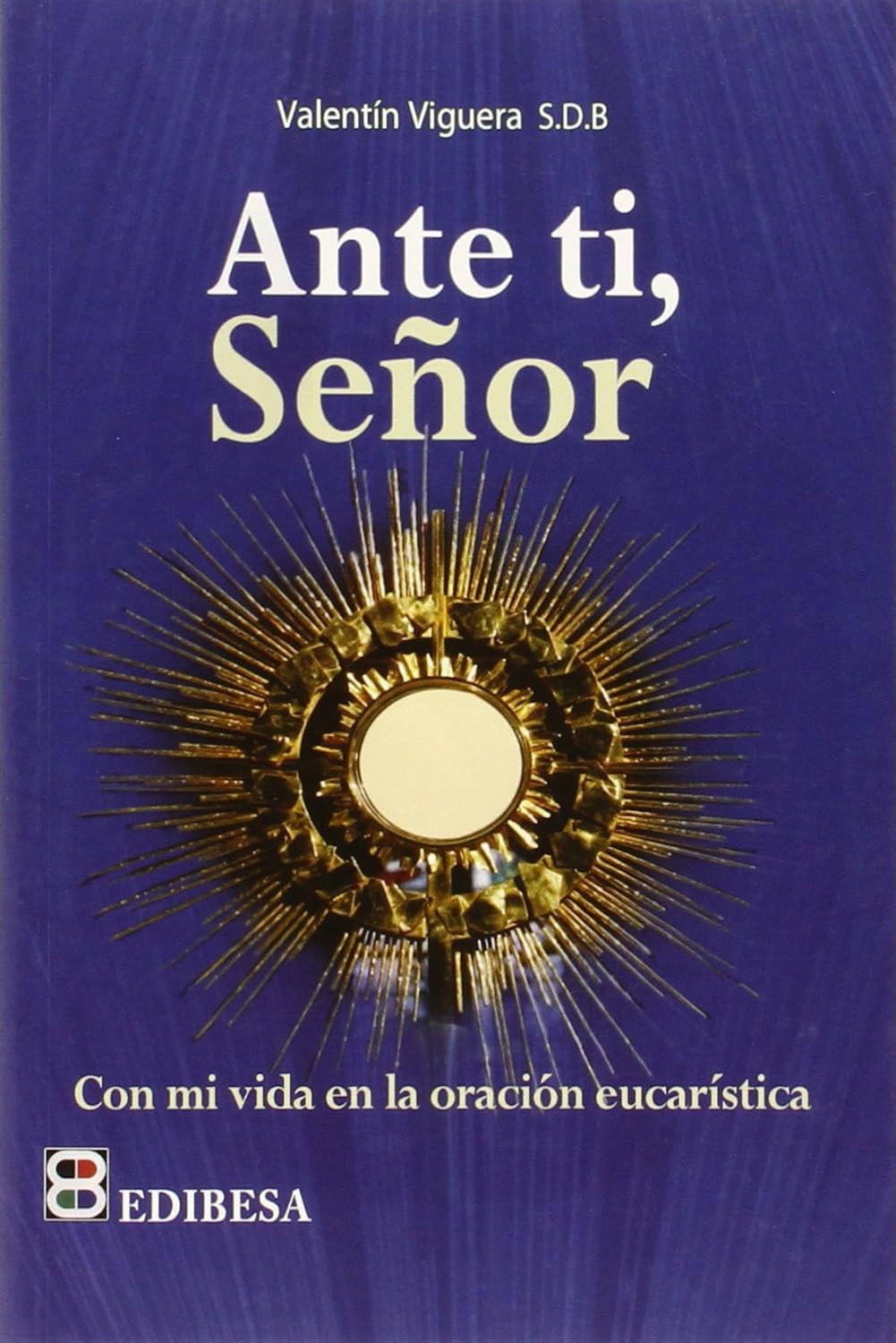 ANTE TI SEÑOR. CON MI VIDA EN LA ORACION EUCARISTICA1415329406