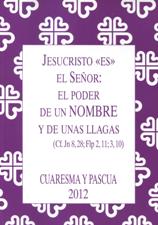 JESUCRISTO ES EL SEÑOR: EL PODER DE UN NOMBRE Y DE UNAS LLAGAS (JN.8,28)