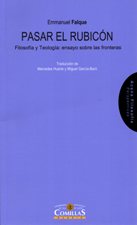 PASAR EL RUBICON. FILOSOFIA Y TEOLOGIA: ENSAYO SOBRE LAS FRONTERAS