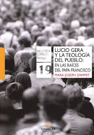 LUCIO GERA Y LA TEOLOGIA DEL PUEBLO: EN LAS RAICES DEL PAPA FRANCISCO1708882687