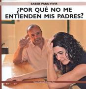 POR QUE NO ME ENTIENDEN MIS PADRES?