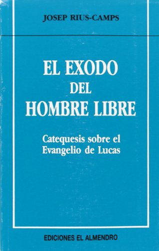 EXODO DEL HOMBRE LIBRE. CATEQUESIS SOBRE EV. DE LUCAS161397551