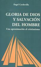 GLORIA DE DIOS Y SALVACION DEL HOMBRE. UNA APROXIMACION AL CRISTIANISMO1372225333