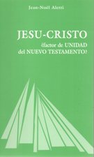 JESU-CRISTO ¿FACTOR DE UNIDAD DEL NUEVO TESTAMENTO?
