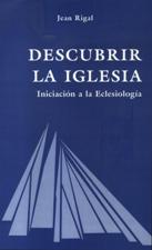 DESCUBRIR LA IGLESIA. INICIACION A LA ECLESIOLOGIA994824706