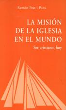 MISION DE LA IGLESIA EN EL MUNDO. SER CRISTIANO HOY1708882687