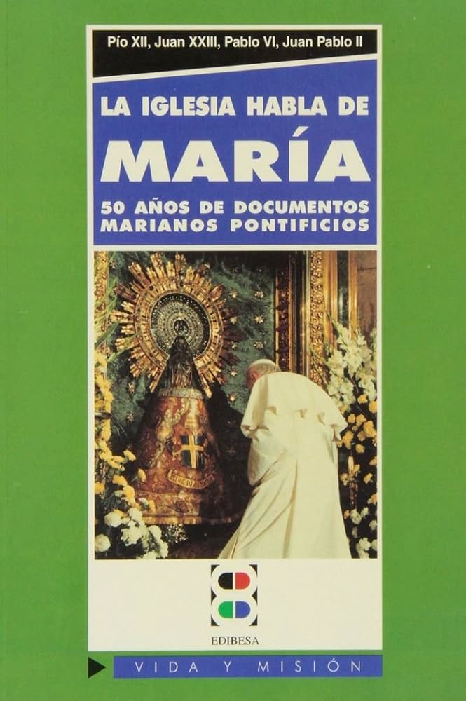 LA IGLESIA HABLA DE MARIA. 50 AÑOS DE DOCUMENTOS MARIANOS PONTIFICIOS.422474934