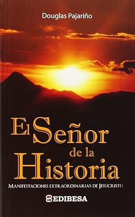 SEÑOR DE LA HISTORIA. MANIFESTACIONES EXTRAORDINARIAS DE JESUCRISTO1273412808