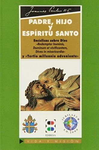 PADRE, HIJO Y ESPIRITU SANTO. ENCICLICAS SOBRE DIOS