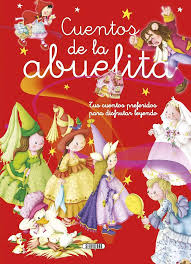 CUENTOS DE LA ABUELITA. TUS CUENTOS PREFERIDOS PARA DISFRUTAR LEYENDO1441630336