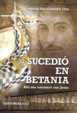 SUCEDIO EN BETANIA. ALLI ME ENCONTRE CON JESUS