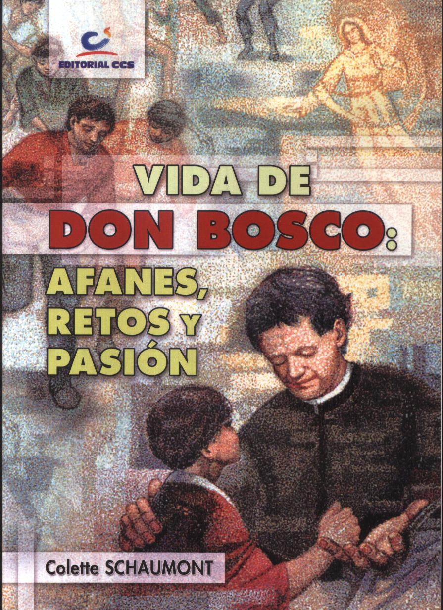 VIDA DE DON BOSCO: AFANES, RETOS Y PASION1245282234