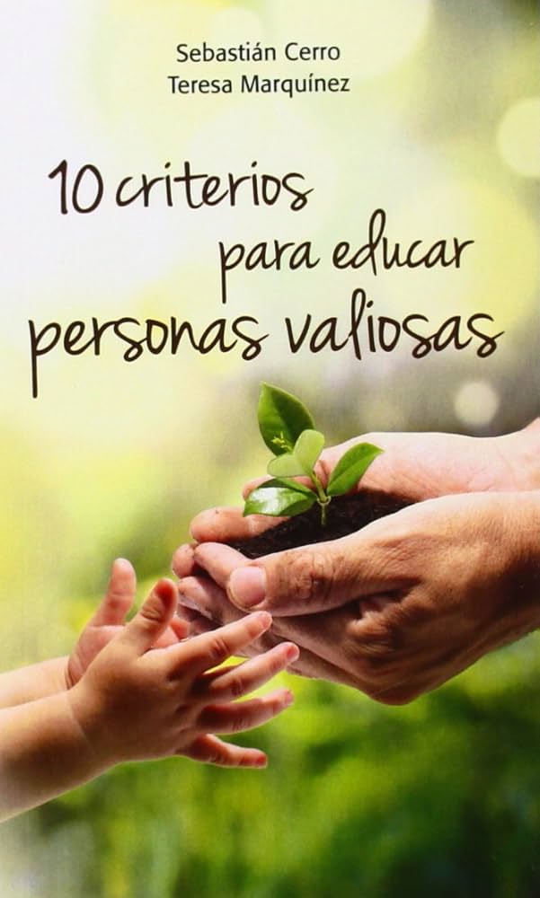D-10 CRITERIOS PARA EDUCAR PERSONAS VALIOSAS433371737