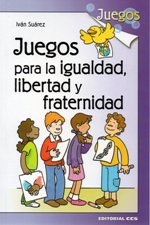 JUEGOS PARA LA IGUALDAD, LIBERTAD Y FRATERNIDAD