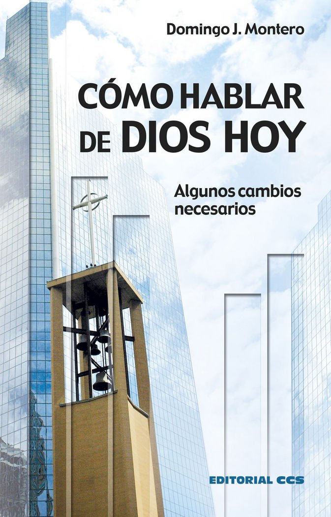 COMO HABLAR DE DIOS HOY. ALGUNOS CAMBIOS NECESARIOS133005842