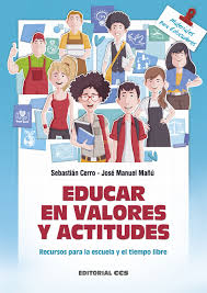 EDUCAR EN VALORES Y ACTITUDES. RECURSOS PARA LA ESCUELA Y EL TIEMPO LIBRE